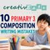 common mistakes for Primary 3 composition